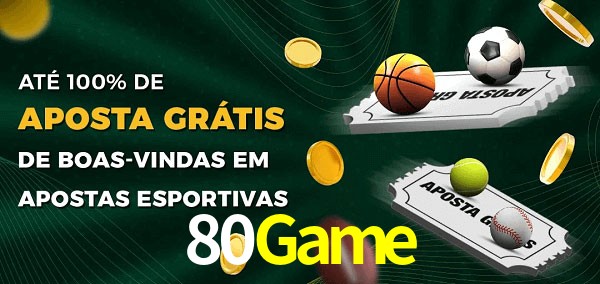80Game Ate 100% de Aposta Gratis